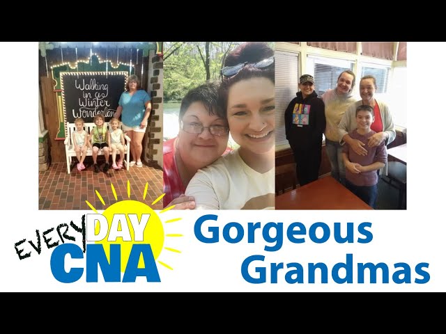 Gorgeous Grandmas - Everyday CNA - July 19, 2021