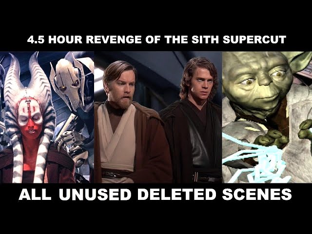 Revenge of the Sith 4 Hour Supercut - Unused Deleted Scenes