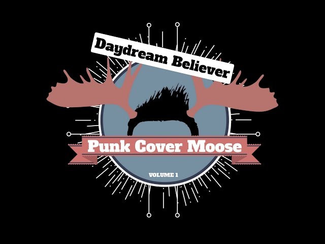 The Monkees - Daydream Believer  (OFFICIAL AUDIO Punk Cover Moose Cover)