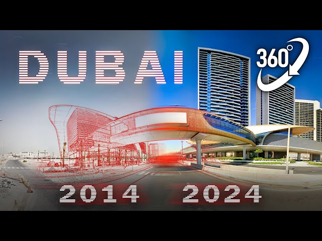 How Dubai has changed in 10 years. Video 360° VR, 8K. The most beautiful city in the world