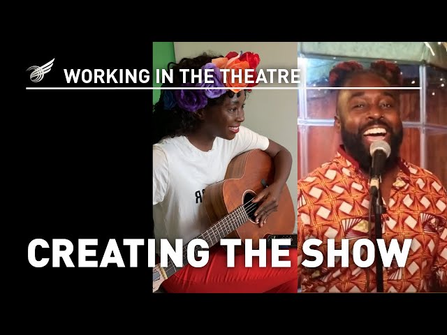 Working in the Theatre: Creating the Show