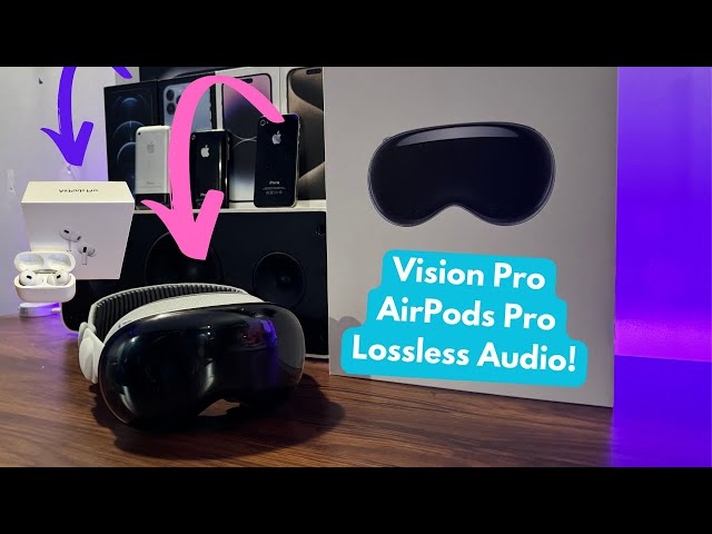 Apple Vision Pro: Enable LOSSLESS Audio on AirPods Pro 2!