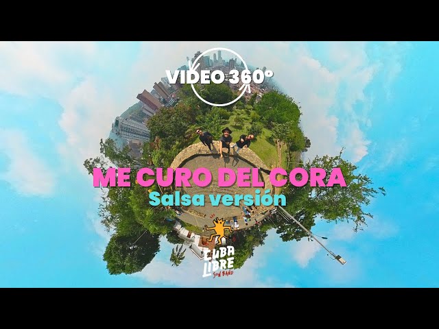 ME CURO DEL CORA - KAROL G - VIDEO 360 - SALSA VERSION - CUBA LIBRE SON BAND