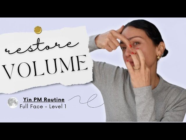 RESTORE VOLUME: Evening Full Face Yoga Routine | Level 1