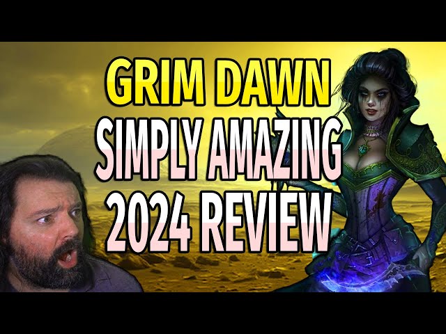 Incredible Gameplay Review for Grim Dawn in 2024