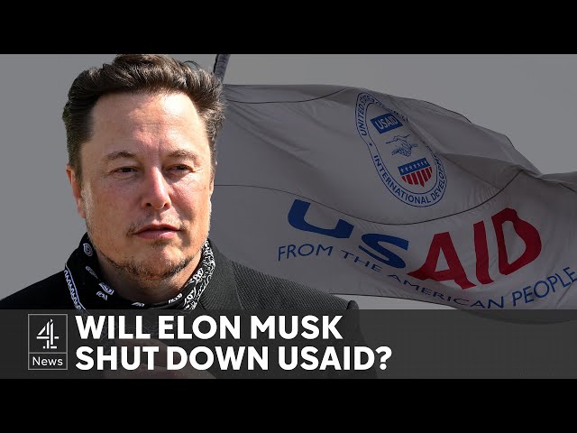 Why are Musk and Trump going after USAID?