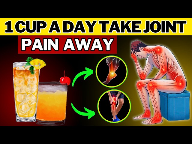 Joint Pain? Best Drinks for Strong Joints