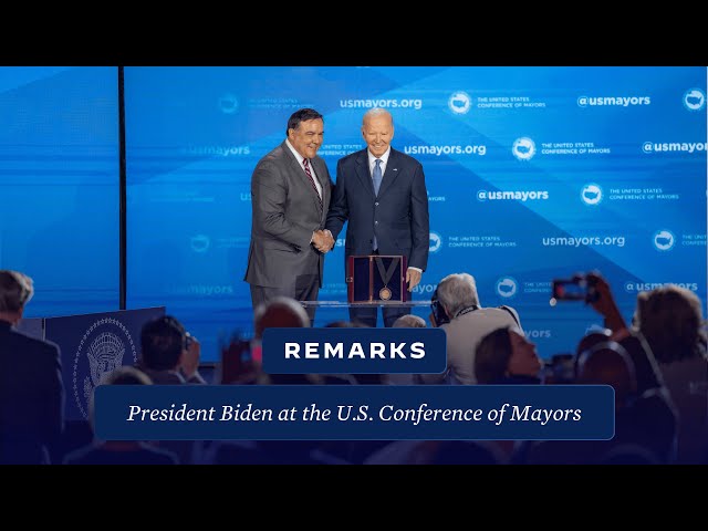 President Biden Delivers Remarks at the U.S. Conference of Mayors