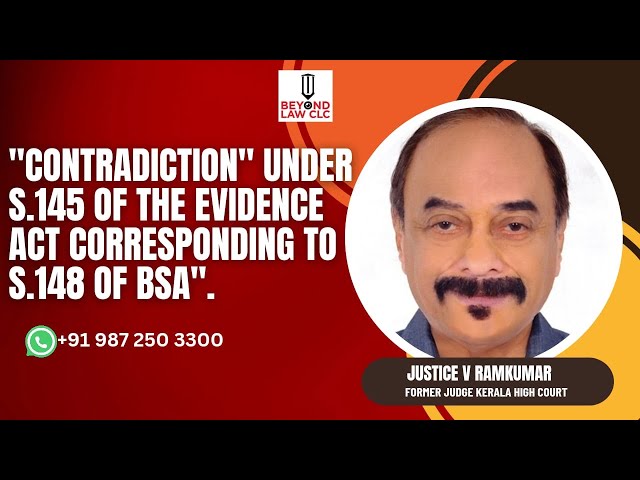 “Contradiction Under S.145 of the Evidence Act Corresponding to S.148 of BSA”