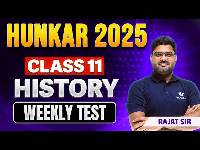 Weekly Test Of History By Rajat Sir | Hunkar 2025 Batch Class 11th