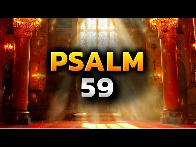 Psalm 59 The Most Powerful Prayers in the Bible Against Evil