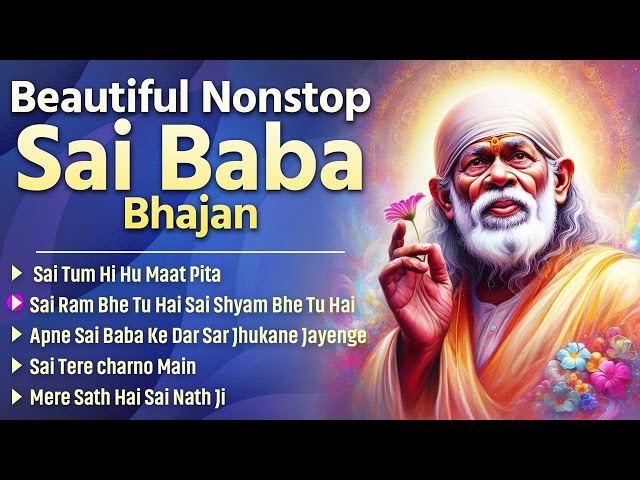 Beautiful Nonstop Sai Baba Bhajan | Sai Baba Songs | Sai Baba Bhajan | Bhakti Songs| साई बाबा भजन