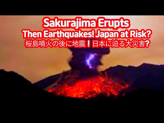 Sakurajima EruptsThen Earthquakes! Is Japan on the Verge of Disaster?