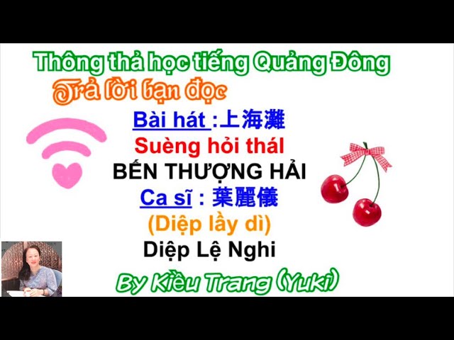 Thông thả học tiếng Quảng Đông bài 976: bài hát Bến Thượng Hải- Diệp Lệ Nghi/￼￼上海灘-￼ ￼葉麗儀