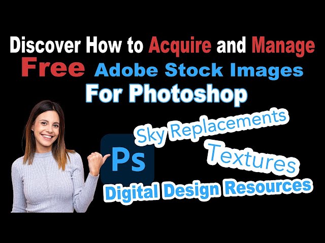 Discover How To Acquire and Manage FREE ADOBE STOCK Images