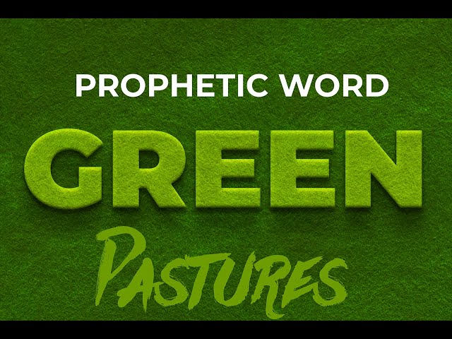 Prophetic Word // Green Pastures