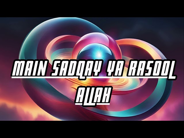 Main Sadqay Ya Rasool Allah | Atif Aslam | Ramadan2024