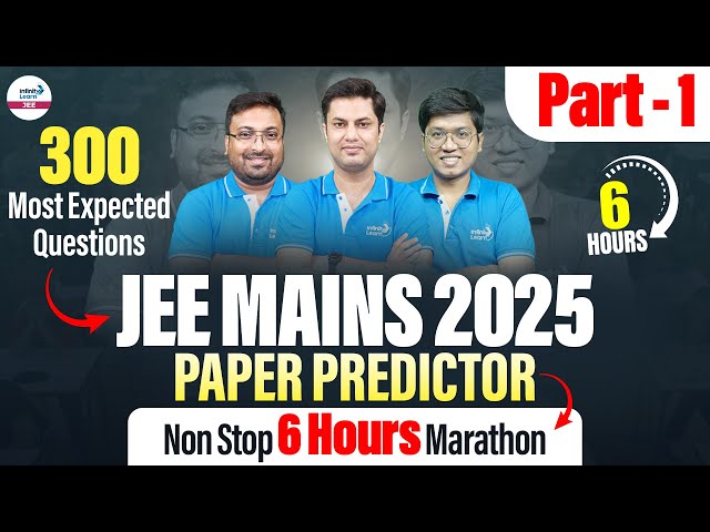 300 Most Expected Questions | Non Stop 6 Hours Marathon | JEE Mains 2025 Paper Predictor | Part 1