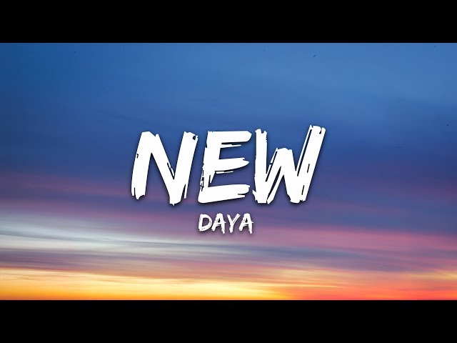 Daya - New (Lyrics)