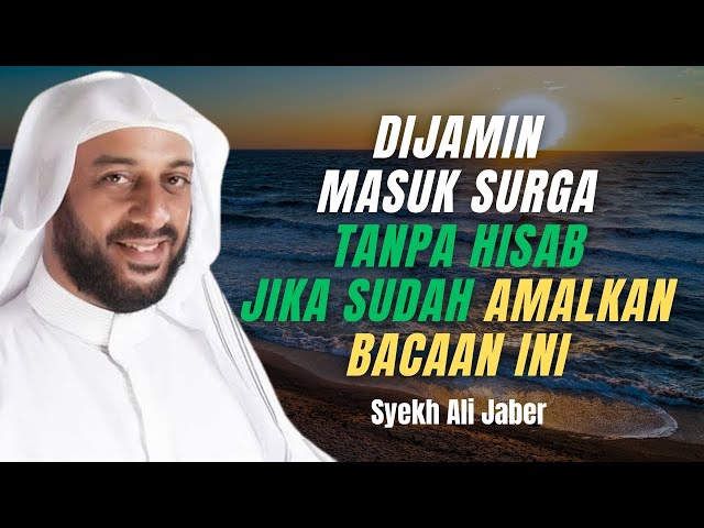 MASUK SURGA TANPA HISAB SYEKH ALI JABER