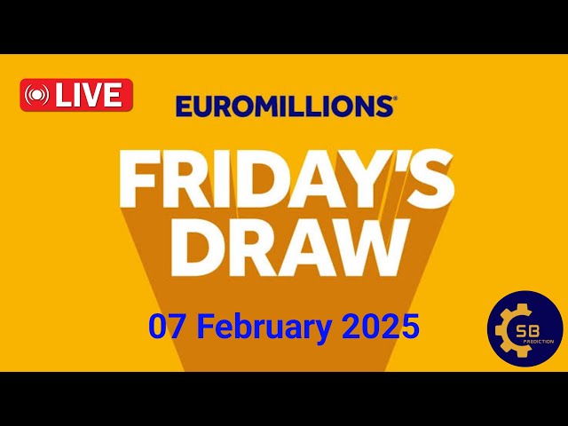 euromillions draw Live Friday 07 February 2025 | Tirage Euromillions en direct | euro million draw