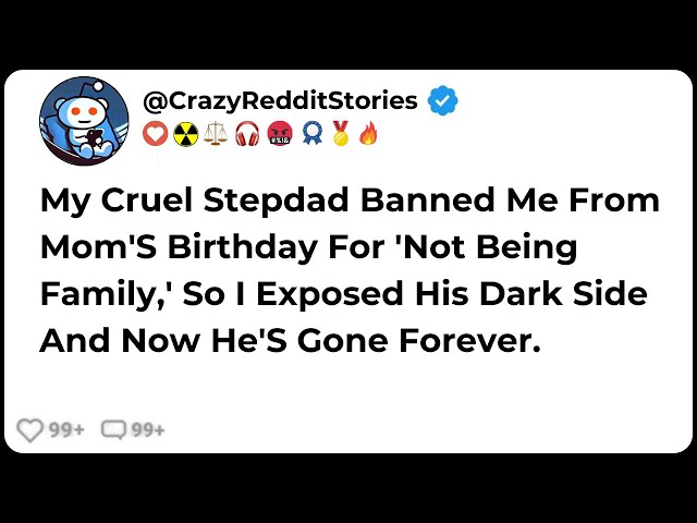 My CRUEL Stepdad BANNED Me From Mom's Birthday For 'NOT Being FAMILY,' So I EXPOSED His Dark Side an