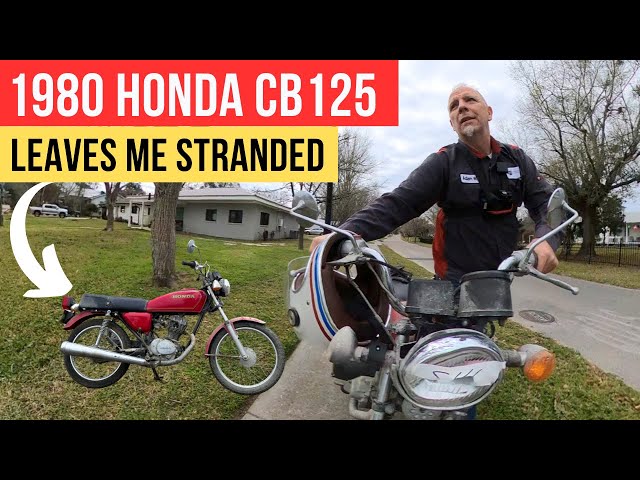 1980 Honda CB125 Leaves me Stranded!