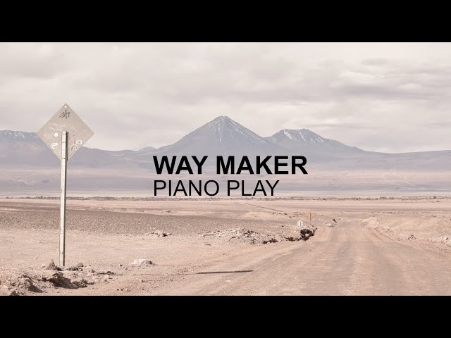 Way Maker Piano Play 1Hour