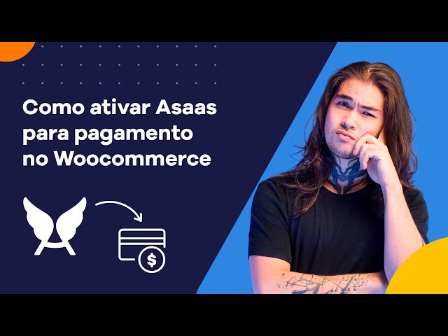 Como ativar o Asaas para pagamento no Woocommerce do WordPress