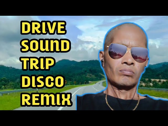 drive sound trip (disco remix)