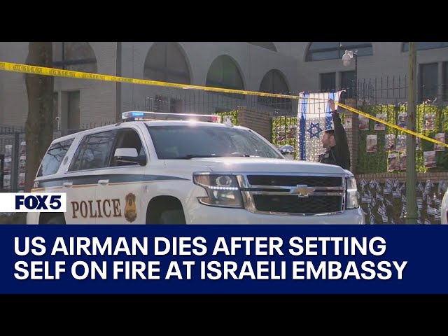 Investigation continues after man sets self on fire outside of Israeli Embassy