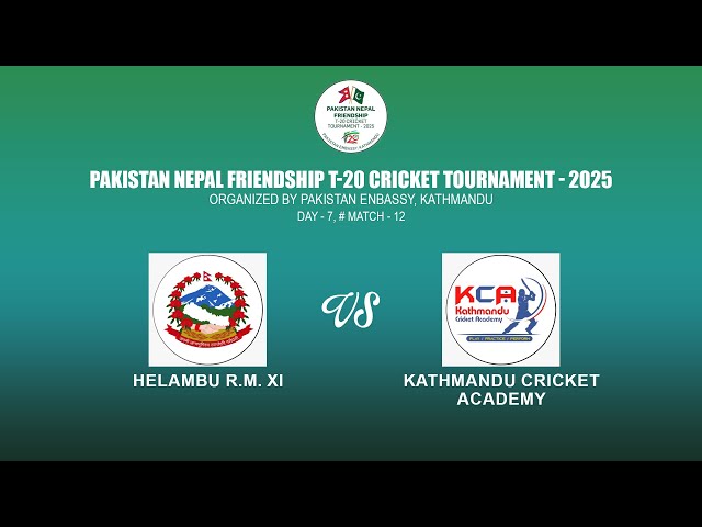 HELAMBU R.M. XI VS KATHMANDU CRICKET ACADEMY| PAKISTAN NEPAL Friendship T-20 Cricket Tournament 2025