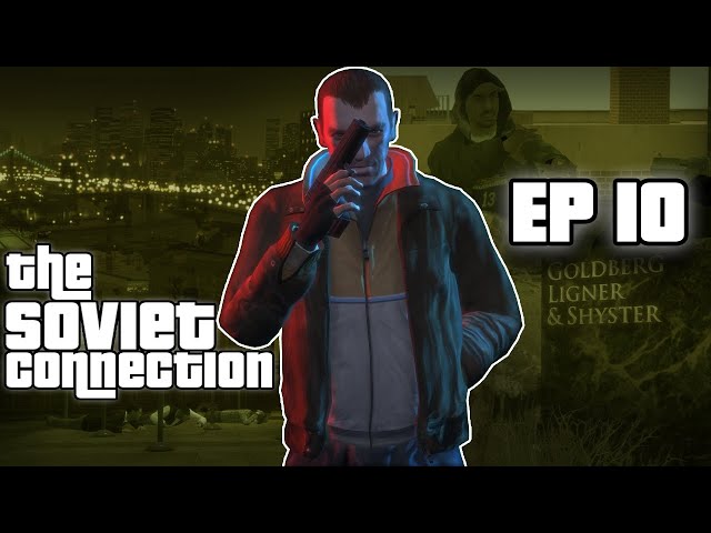 The Soviet Connection: S1 E10 - GTA IV Storyline (Cinematic Edition)