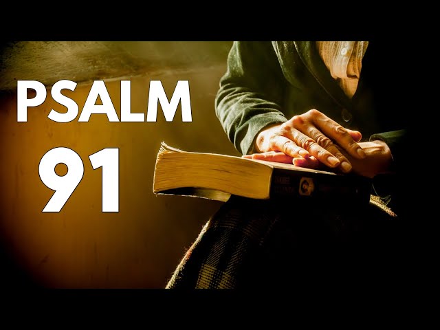 PSALM 91 | The Most Powerful Prayer