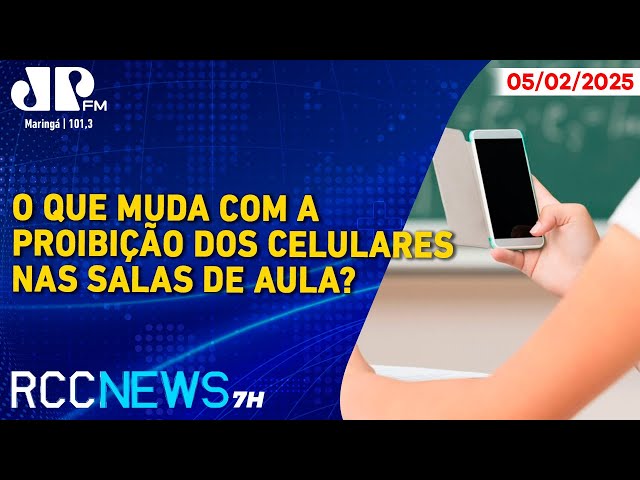 RCC News 7h |05/02| O que muda com a proibição dos celulares nas salas de aula?