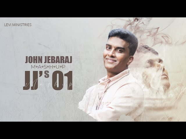 JJ Mashup 01 (Official)|John Jebaraj songs |TamilChristiansongs|JohnjebarajNewsongs|#Johnjebaraj