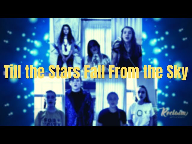 Till the Stars Fall From the Sky | Chorale