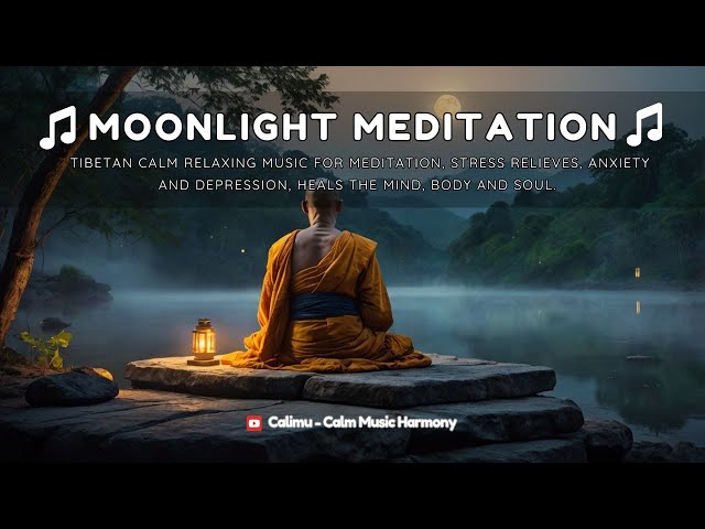 Moonlight Meditation - Relaxing music Relieves stress, Anxiety & Heals the Mind, body & Soul