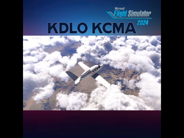 MSFS  Live - KDLO KCMA on PLSR6 // VisionJet SF50