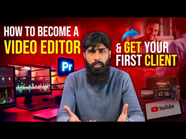 How To Become A Video Editor, Get Your First Clients & Start Earning Money [Step By Step Guide]