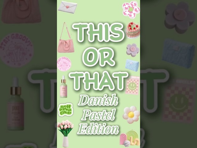 This Or That: Danish Pastel Edition 🌷 #shorts #shortsvideo #trending #summer #foryou #aesthetic