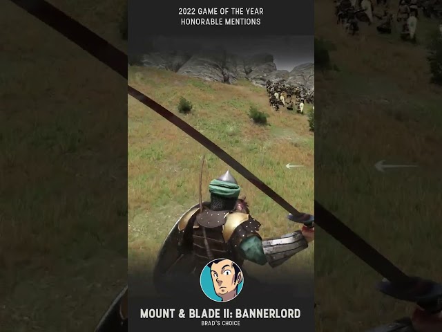 GOTY 2022 Honorable Mention - Brad Pick: Mount & Blade II: Bannerlord