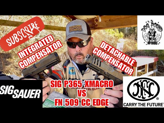 SIG SAUER P365 XMACRO vs FN 509 CC EDGE! COMPENSATOR COMPARISON! TWO OF THE VERY BEST!