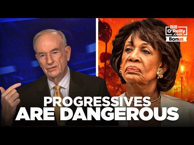 Bill O'Reilly Exposes Maxine Waters and Progressives on California Wildfires