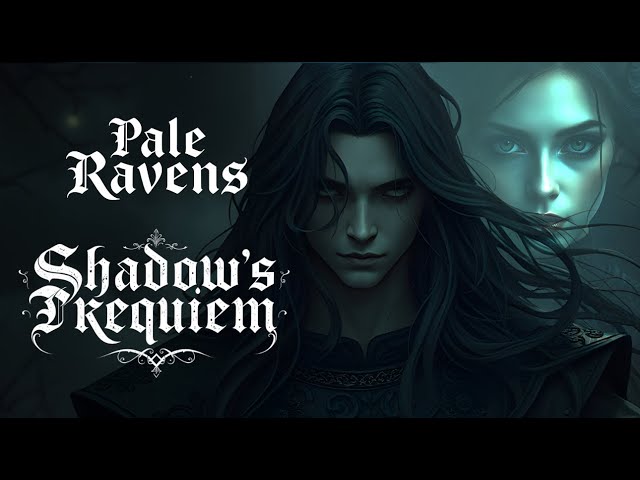 Shadow's Requiem — Gothic Ballad | Pale Ravens