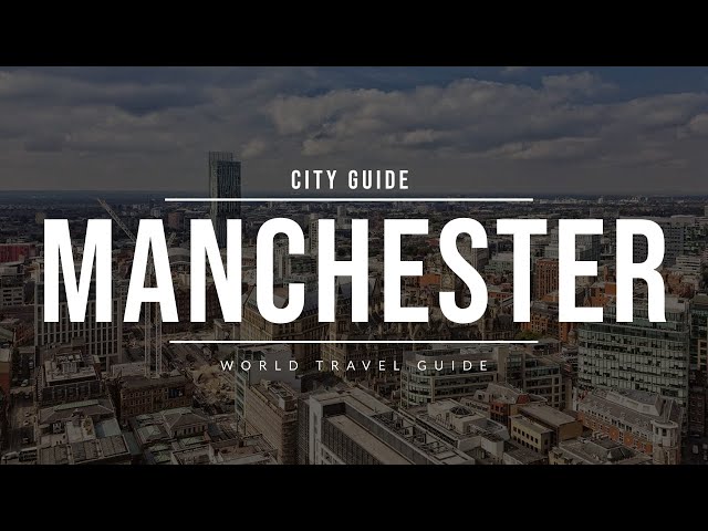 MANCHESTER City Guide | England | Travel Guide