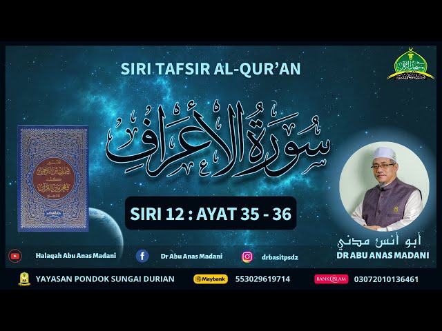 AAM 2025 Al-A'raf (12) [35-36] Rasul Telah Menyampaikan, Orang Taqwa Tidak Sedih & Kafir Di Neraka.