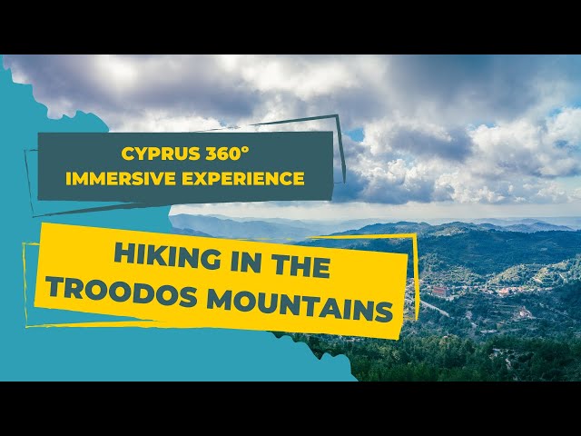 Hiking in Cyprus — 360º Immersive Hiking Experience in the Troodos Mountains