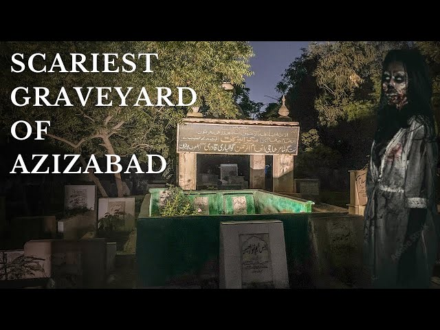 PARANORMAL ACTIVITY IN AZIZABAD GRAVEYARD