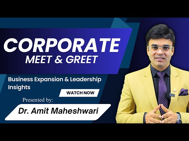 Corporate Meet & Greet: Business Expansion & Leadership Insights | Dr. Amit Maheshwari #mettasclub